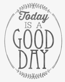 Good Day Png - Have A Great Day Png Transparent, Png Download, Free Download