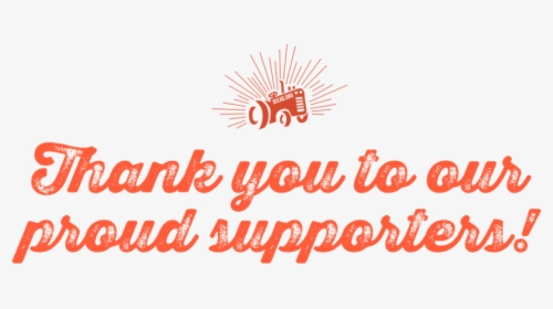 Thank You To Our Proud Supporters - Graphic Design, HD Png Download, Free Download