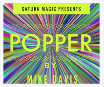 Popper By Mike Davis And Saturn Magic - Circle, HD Png Download, Free Download