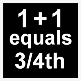 In Marketing, 1 Plus 1 Often Equals 3/4th - Poster, HD Png Download, Free Download