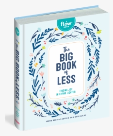 The Big Book Of Less, A Flow Book - Big Book Of Less, HD Png Download, Free Download