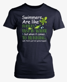 Swimmers Are Like Turtles Funny & Cute Turtle Tee T-shirts - Opengl T Shirt, HD Png Download, Free Download