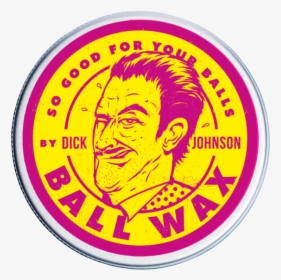 Dick Johnson Ball Wax, HD Png Download, Free Download
