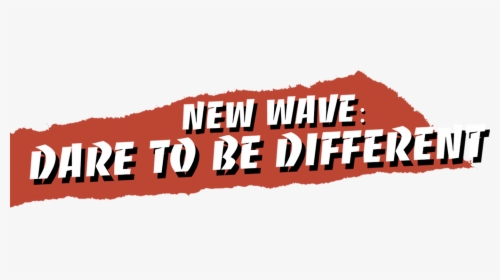 New Wave Dare To Be Different, HD Png Download, Free Download