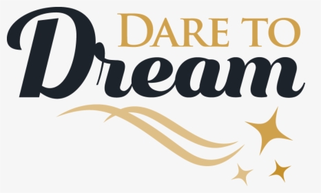 Dare To Dream Logo, HD Png Download, Free Download
