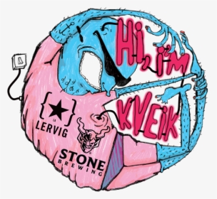 Lervig / Stone Hi, I"m Kveik - Stone Lervig Kveik, HD Png Download, Free Download
