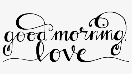 Good Morning Love Hand Lettering Photo Overlay - Calligraphy, HD Png Download, Free Download