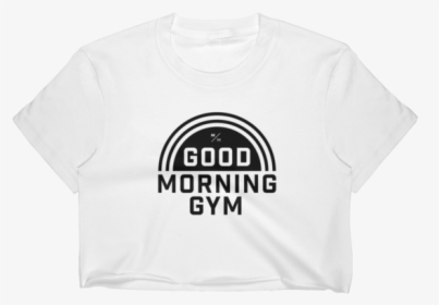 Good Morning Gym - Active Shirt, HD Png Download, Free Download