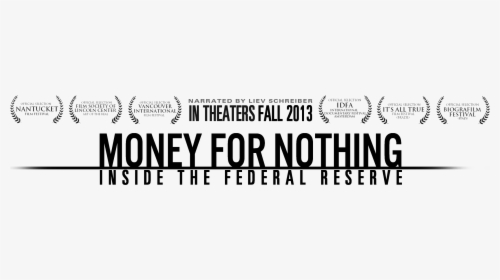 Money For Nothing Inside The Federal Reserve, HD Png Download, Free Download