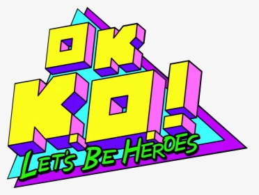 Ok Ko Logo - Ok Ko Let's Be Heroes Logo, HD Png Download, Free Download