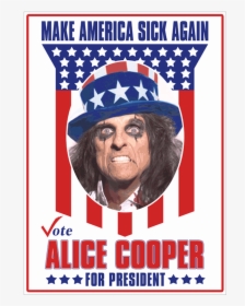 Votealice - Alice Cooper Make America Sick Again, HD Png Download, Free Download