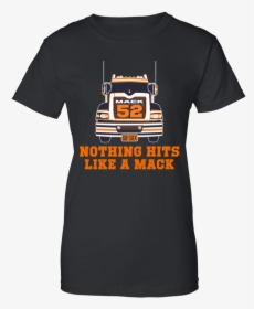 Nothing Hits Like A Mack Truck Khalil Mack Truck Shirt - Trailer Park Boys Merch, HD Png Download, Free Download