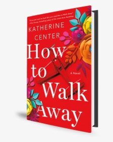 How To Walk Away - Flyer, HD Png Download, Free Download