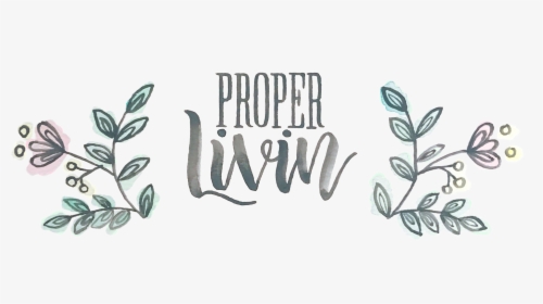 Proper Livin - Calligraphy, HD Png Download, Free Download