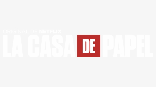La Casa De Papel Png - La Casa De Papel Logo Netflix, Transparent Png -  kindpng