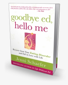 Goodbye Ed, Hello Me - Eating Disorder Book, HD Png Download, Free Download