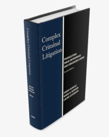 Complex Criminal Litigation 4ed 3d - Book Cover, HD Png Download, Free Download