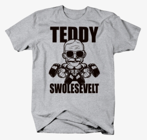 Teddy Roosevelt Swole Gym Workout Funny T Shirt - Color Guard Mom Shirts, HD Png Download, Free Download
