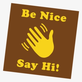 Benicesayhi-brownyellow - Sign, HD Png Download, Free Download