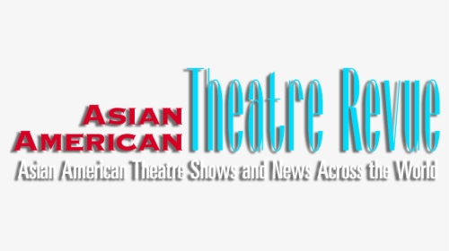 Asian American Theatre Revue, HD Png Download, Free Download
