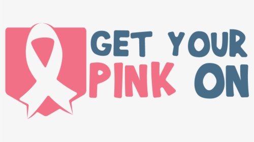 Get Your Pink On Quote, HD Png Download, Free Download