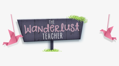 The Wanderlust Teacher, HD Png Download, Free Download