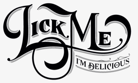 Black On White No Background - Lick Me I M Delicious, HD Png Download, Free Download