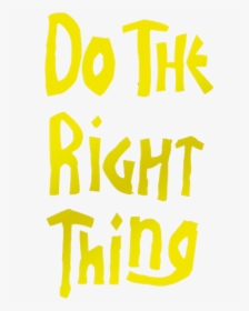 Do The Right Thing Png, Transparent Png, Free Download
