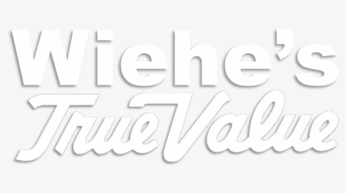 Wiehe"s True Value - Poster, HD Png Download, Free Download