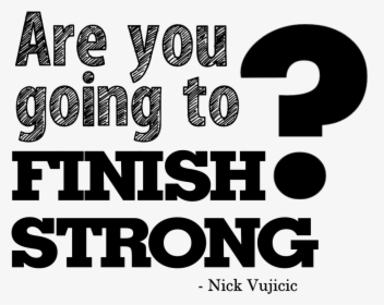 Let's Finish The Month Strong, HD Png Download, Free Download