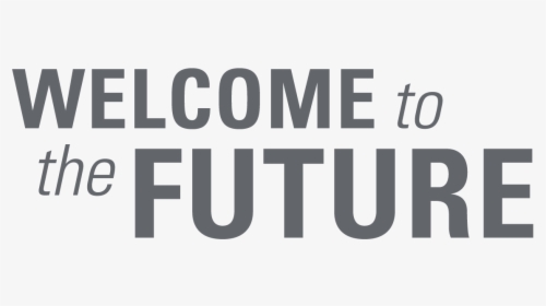 Welcome To The Future - Engadin, HD Png Download, Free Download