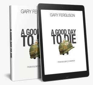 A Good Day To Die Vets - Book Cover, HD Png Download, Free Download