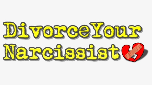 Divorce Your Narcissist , Png Download, Transparent Png, Free Download