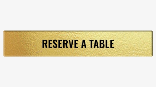 Reserve A Table Solid Gold Ft Lauderdale Button - Beige, HD Png Download, Free Download