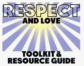 Header For The Respect And Love Toolkit And Resource - Poster, HD Png Download, Free Download