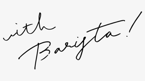 With Barista - Calligraphy, HD Png Download, Free Download