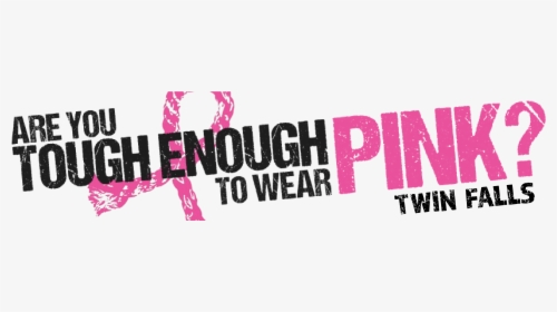 Tough Enough To Wear Pink, HD Png Download, Free Download