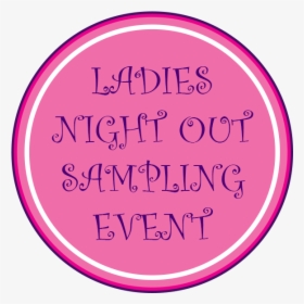 Ladies Night Out Sampling Event - Circle, HD Png Download, Free Download