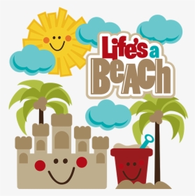 Life"s A Beach Svg Beach Svg File Sandcastle Svg File - Life Is A Beach Clipart, HD Png Download, Free Download