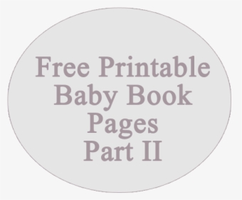 Printable Baby Book Pages About - Circle, HD Png Download, Free Download