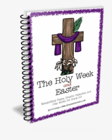The Holy Week And Easter Notebooking Pages - Cross, HD Png Download, Free Download