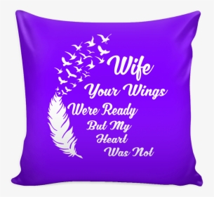 Wife Your Wings Were Ready Pillow Cover - Cushion, HD Png Download, Free Download