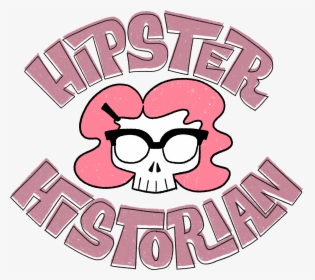 The Hipster Historian - Poster, HD Png Download, Free Download