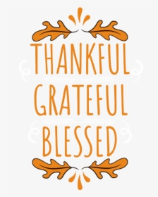 Transparent Thankful Png - Thankful Grateful Blessed, Png Download, Free Download
