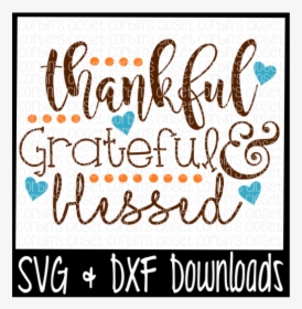 Free Thankful Grateful Blessed Cutting File Crafter - Calligraphy, HD Png Download, Free Download