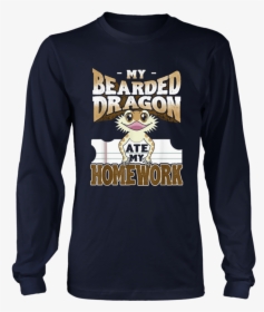 My Bearded Dragon Ate My Homework Shirt Cute Beardie - Long-sleeved T-shirt, HD Png Download, Free Download