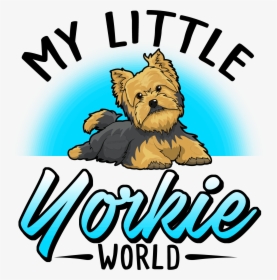 My Yorkie World - Cute Transparent Yorkie, HD Png Download, Free Download