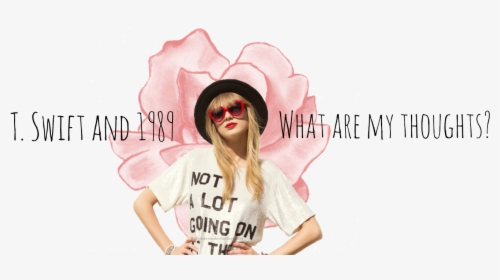 Taylor Swift Not A Lot Going, HD Png Download, Free Download