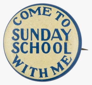 Come To Sunday School Club Button Museum - Circle, HD Png Download, Free Download
