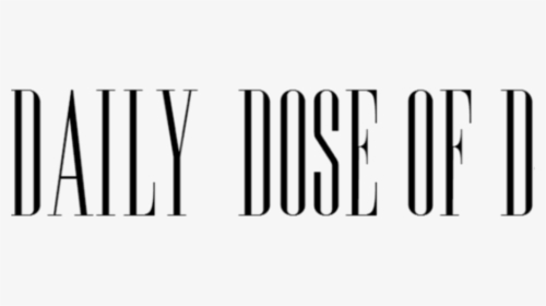 Just A Daily Dose Of D, HD Png Download, Free Download